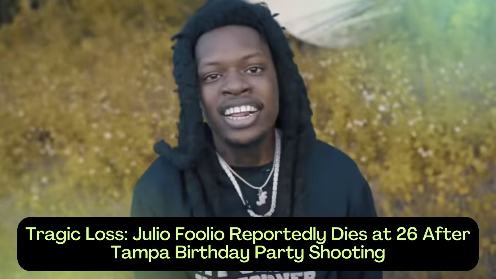 Tragic Loss: Julio Foolio Reportedly Dies at 26 After Tampa Birthday Party Shooting