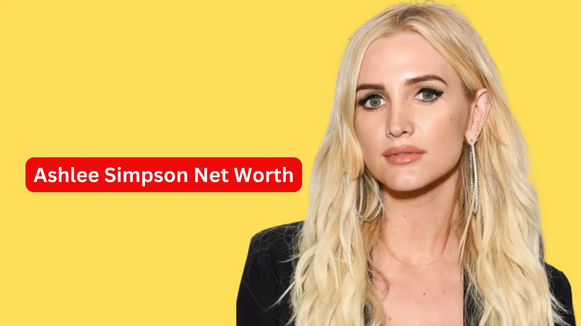 Ashlee Simpson Net Worth