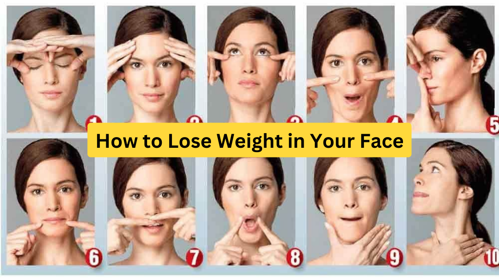 How to Lose Weight in Your Face