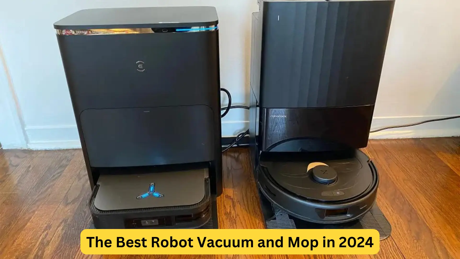 The Best Robot Vacuum and Mop in 2024